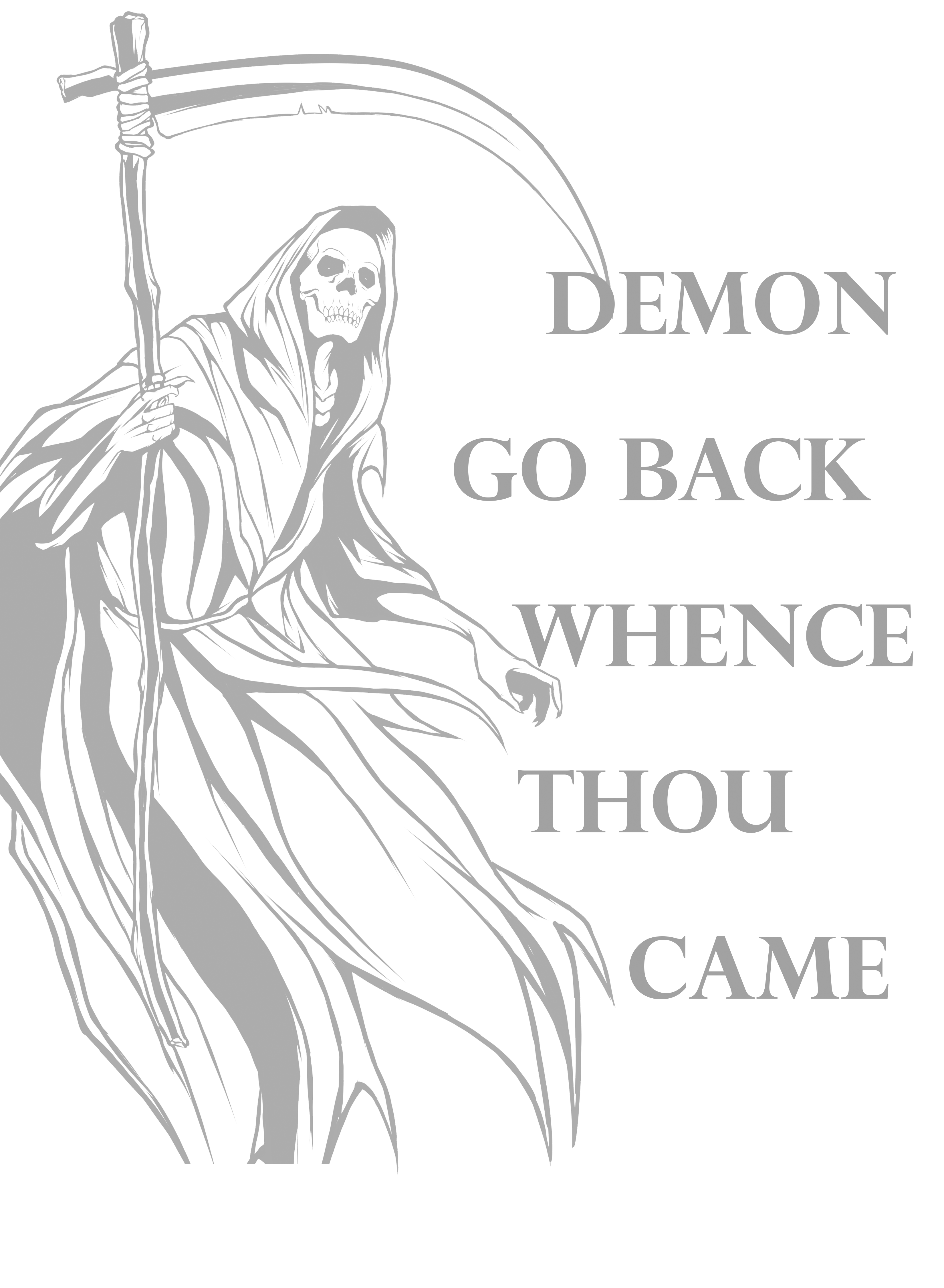 Demon Go Back Whence Thou Came T-shirt